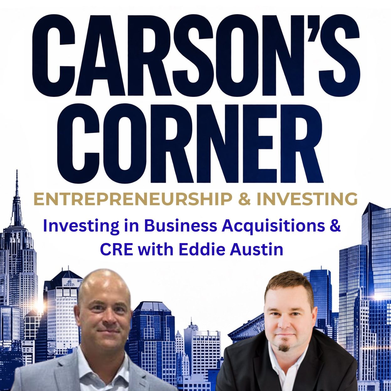 Investing in Business Acquisitions & CRE with Eddie Austin