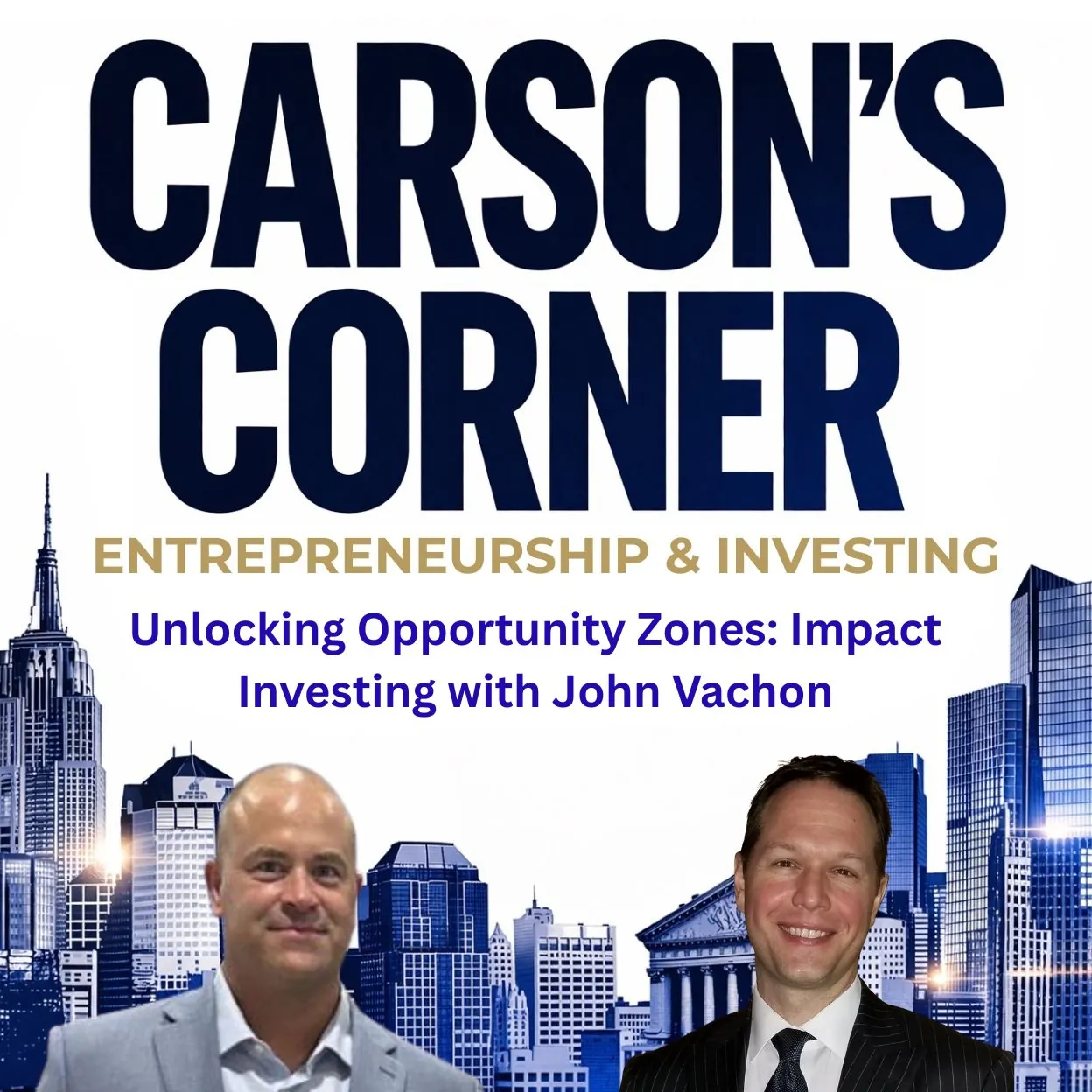 Unlocking Opportunity Zones: Impact Investing with John Vachon