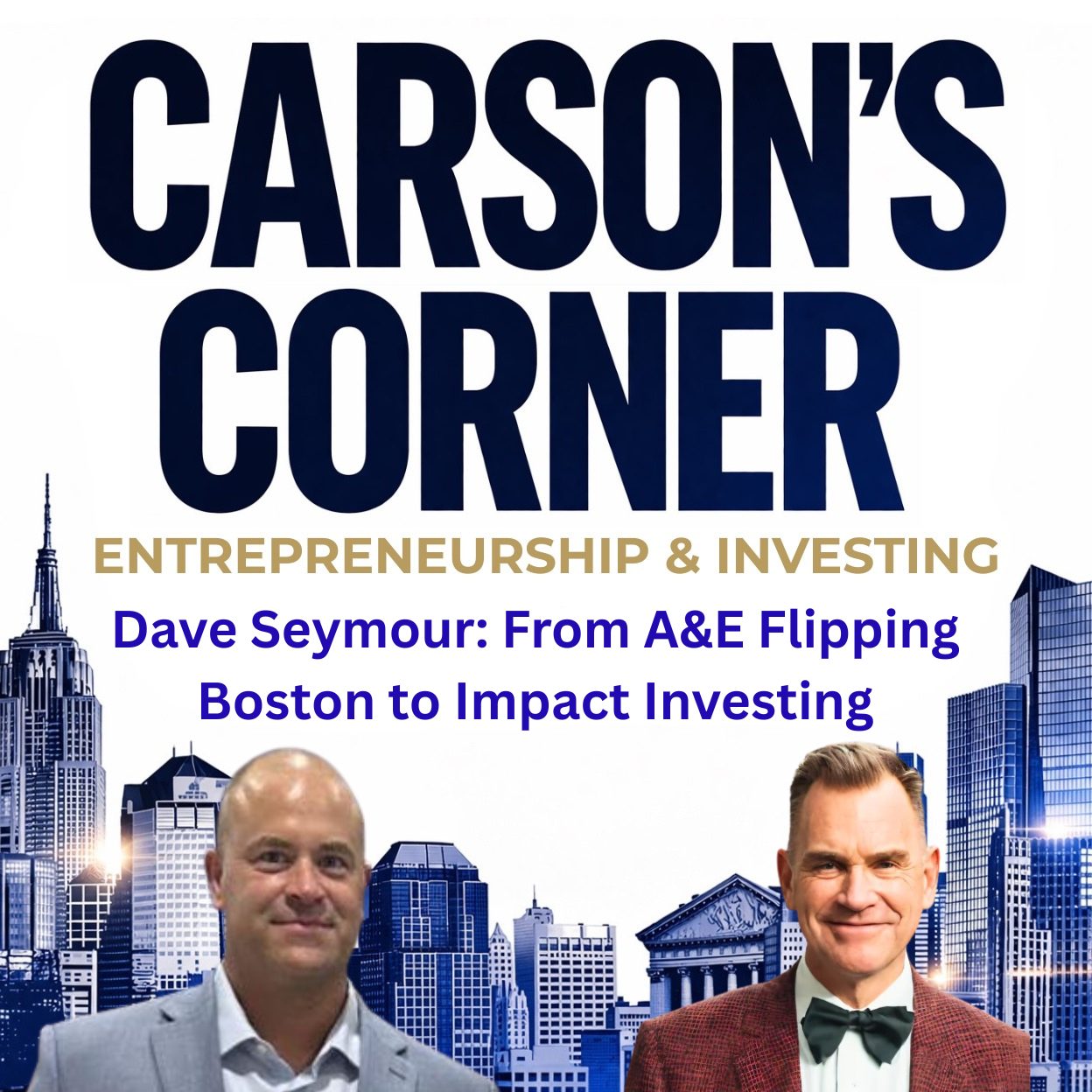 Dave Seymour: From A&E Flipping Boston to Impact Investing
