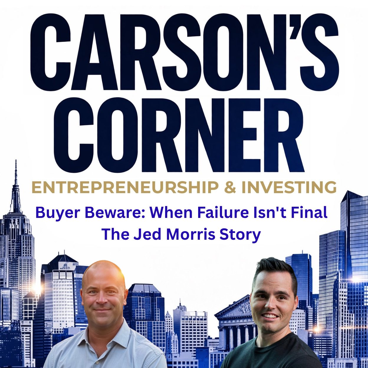 Buyer Beware: When Failure Isn't Final — The Jed Morris Story