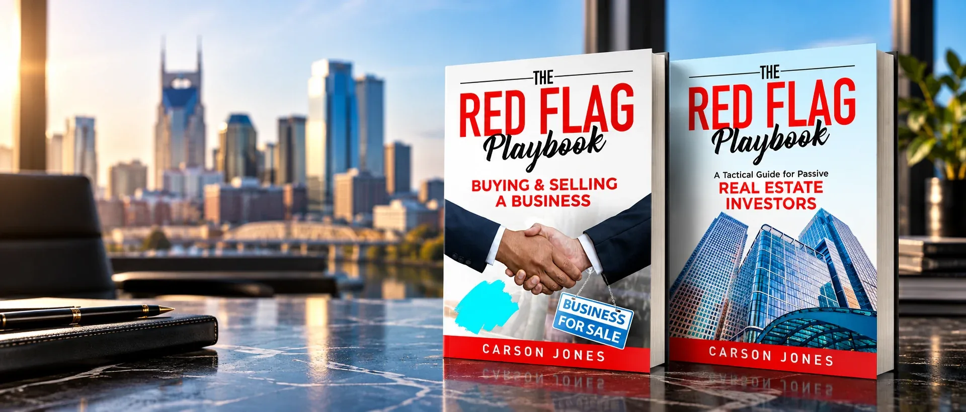The Red Flag Playbook: Buying & Selling a Business and A Tactical Guide for Passive Real Estate Investors, by Carson Jones
